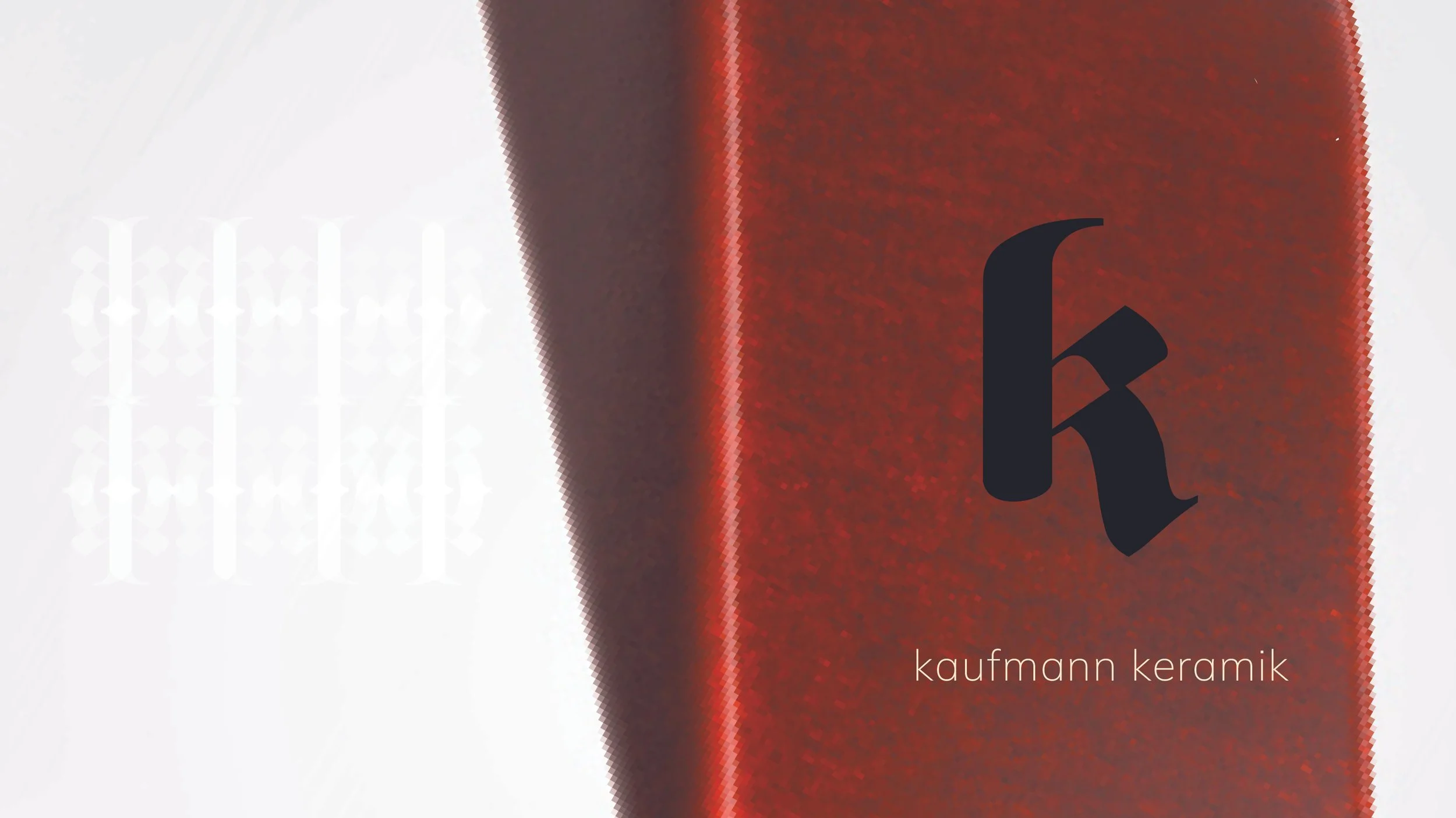Abstrakte Bild mit einem großen schwarzen Kleinbuchstaben 'k' und der unteren Beschriftung 'kaufmann keramik' auf einem roten Hintergrund.