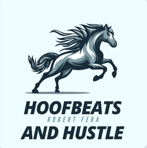 Illustration of a horse running with the words "HOOFBEATS AND HUSTLE" and "ROBERT FERA" underneath.