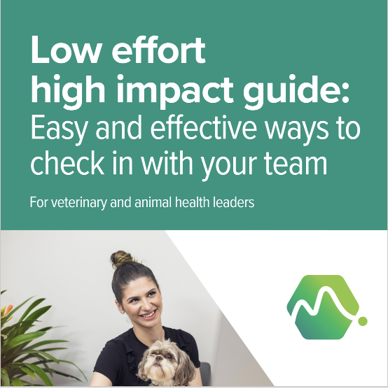 Cover of a guide titled 'Low effort high impact guide: Easy and effective ways to check in with your team for veterinary and animal health leaders,' featuring a smiling woman holding a small dog.