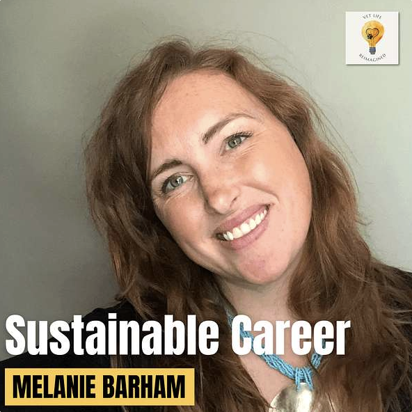Dr. Melanie Barham is smiling in front of a plain green wall, with text that reads 'Sustainable Career Melanie Barham' and a logo in the top right corner with a light bulb and the words 'VET LIKE REMARKING'.