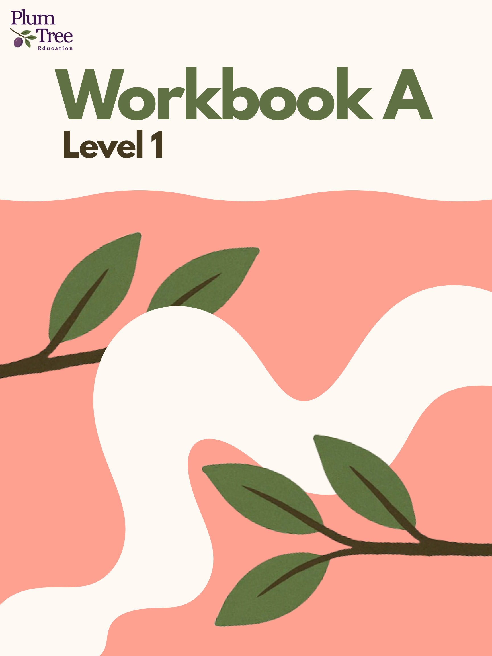 A colorful book cover for 'Workbook A Level 1' from Plum Tree Education, featuring a branch with green leaves and abstract pink and white background elements.