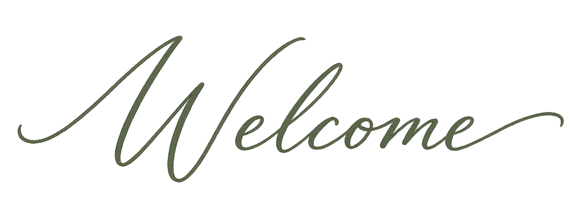 An elegant, cursive-style welcome sign in dark green.