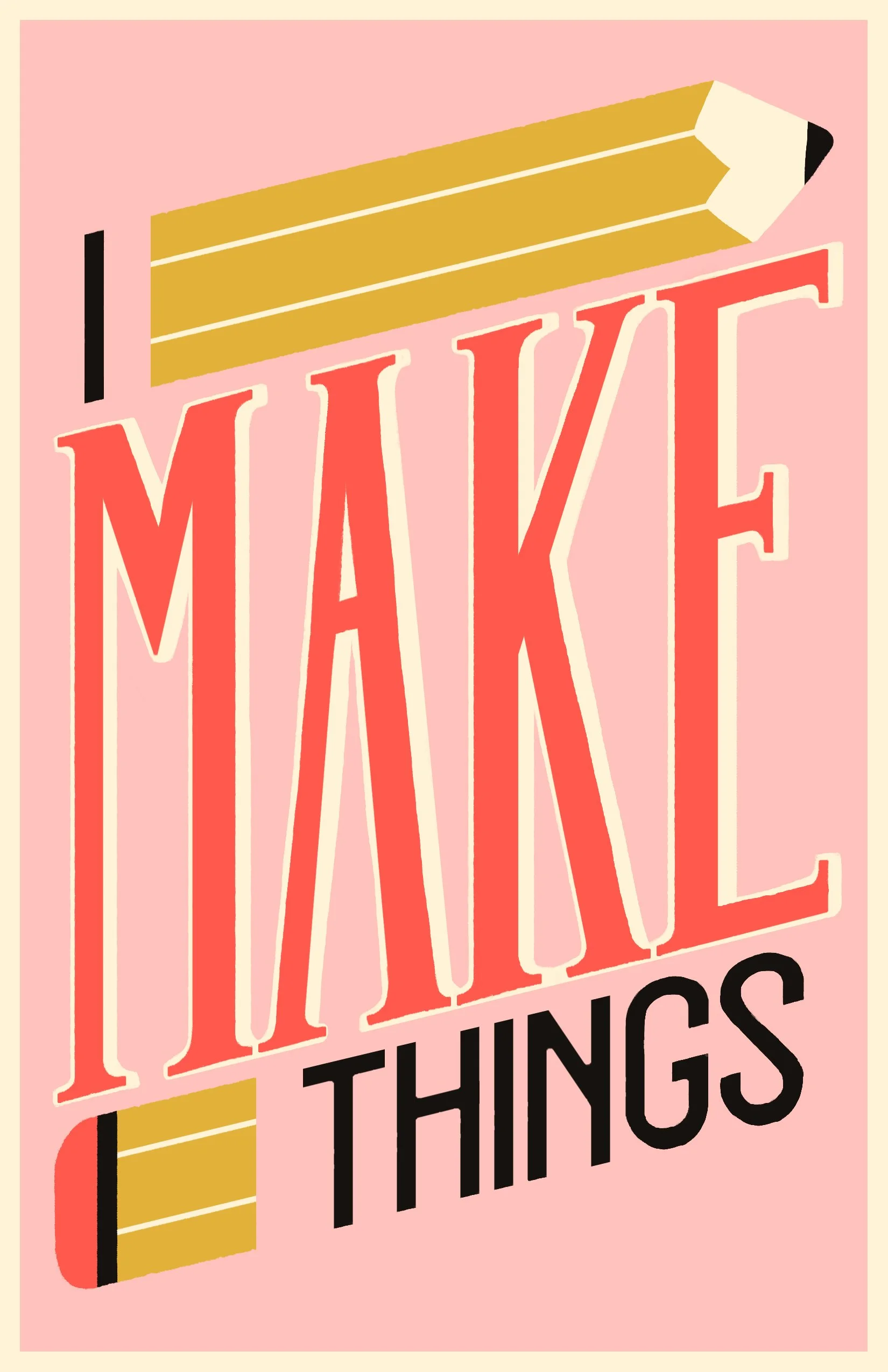 Poster with the phrase "Make Things" featuring a large red font, a pink background, and a graphic of a pencil at the top