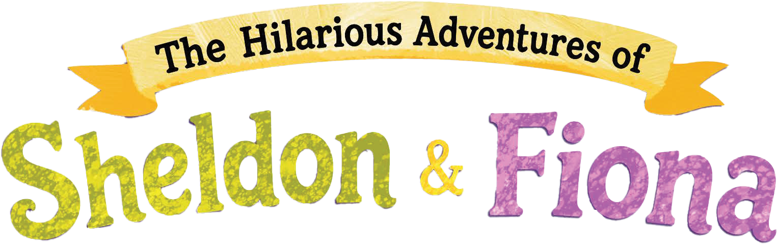 Title banner reading 'The Hilarious Adventures of Sheldon & Fiona' in colorful, textured letters with a yellow scroll background.