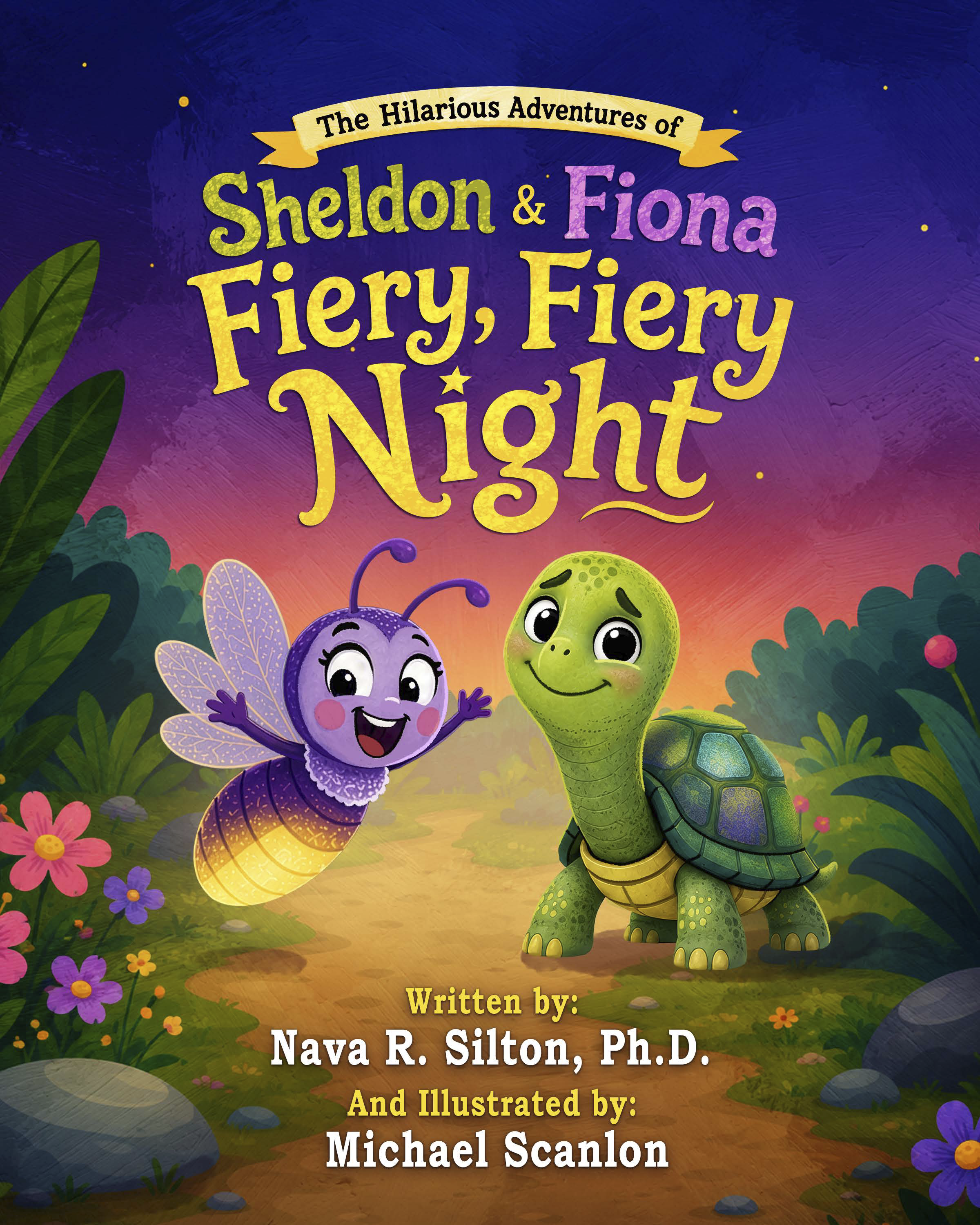 Cover page of a children’s book titled "The Hilarious Adventures of Sheldon & Fiona: Fiery, Fiery Night" with cartoon illustrations of Fiona, a purple dragonfly, and Sheldon, a green turtle, standing in a colorful forest scene.