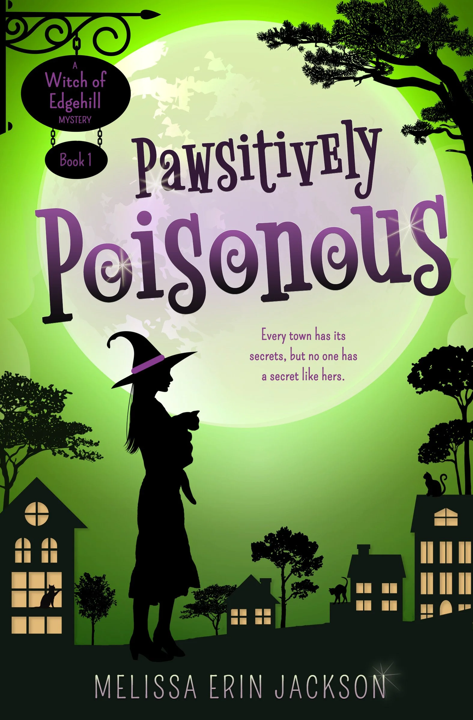 Book cover for "Pawsitively Poisonous" by Melissa Erin Jackson. Silhouettes of a woman wearing a witch hat, with cats, houses, and trees against a green and moonlit background. Text indicates it is the first book in a mystery series.