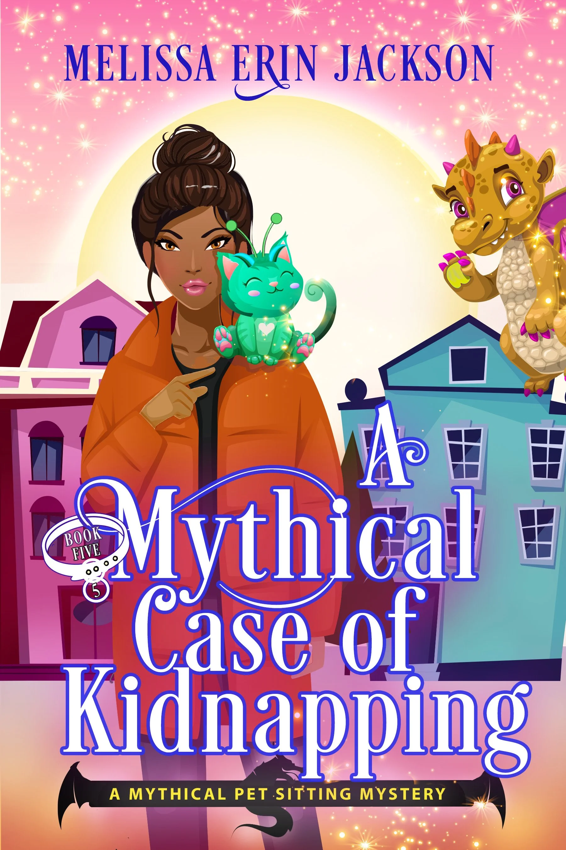 Book cover for "Mythical Case of Kidnapping," featuring a woman with dark hair in an orange jacket, holding a glowing, smiling green kitten with antennae; a cartoon dragon in the background, and colorful houses with stars and sparkles in the sky.