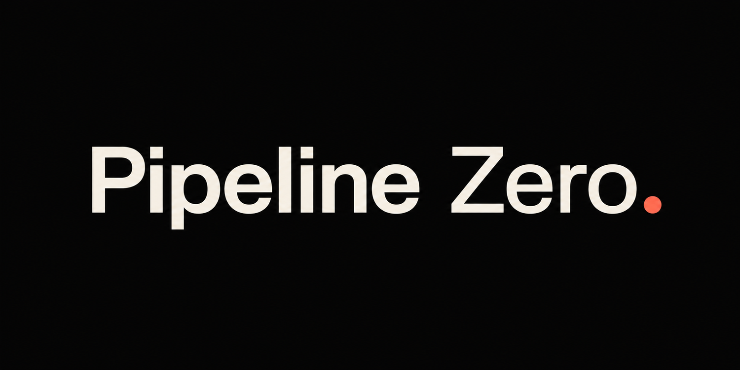 Pipeline Zero