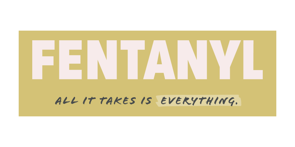 Fentanyl - All it Takes is Everything logo
