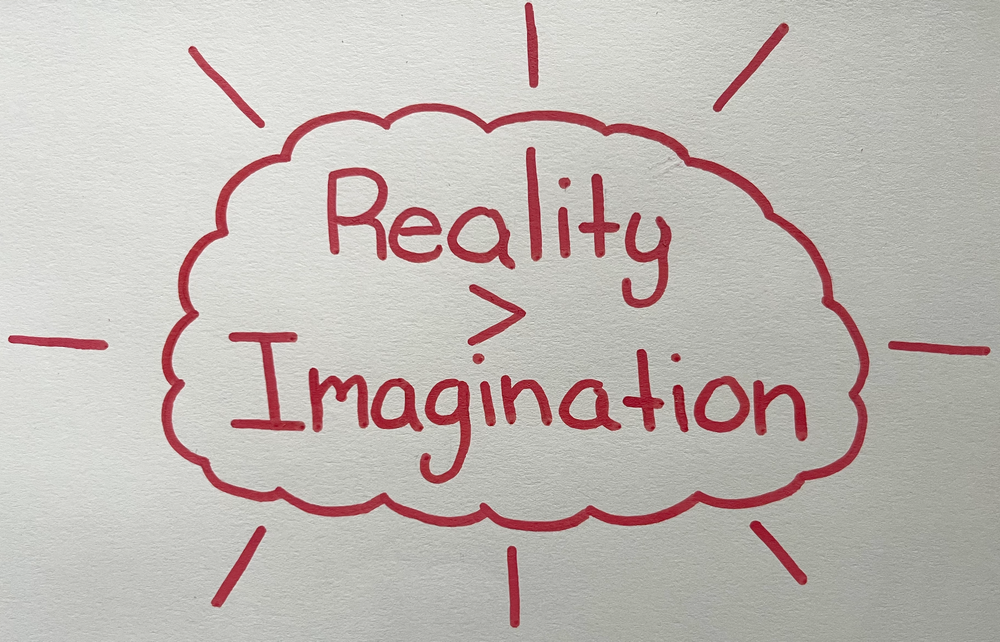 Reality is greater than imagination