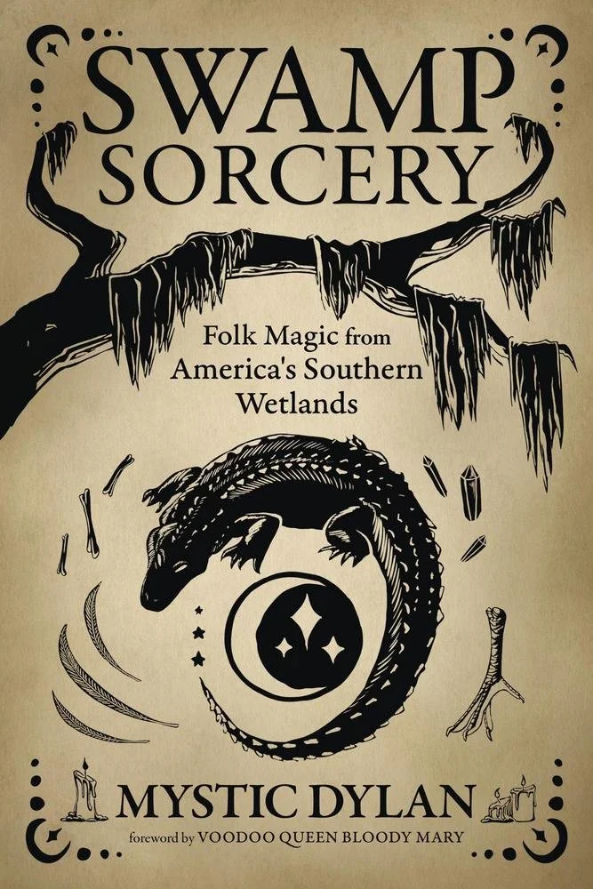 Swamp Sorcery By Mystic Dylan (Author),  Denise Alvarado (Contributor),  Col WH Kemp (Contributor)  & 2 more