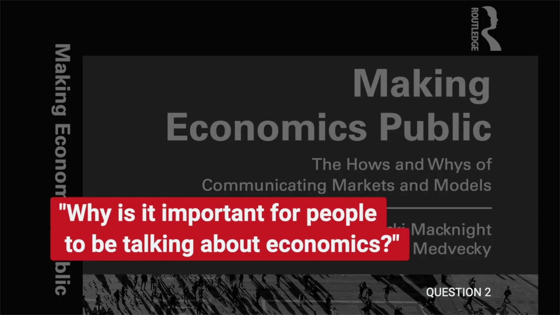Book cover titled 'Making Economics Public: The Hows and Whys of Communicating Markets and Models' with a red speech bubble asking, 'Why is it important for people to be talking about economics?'