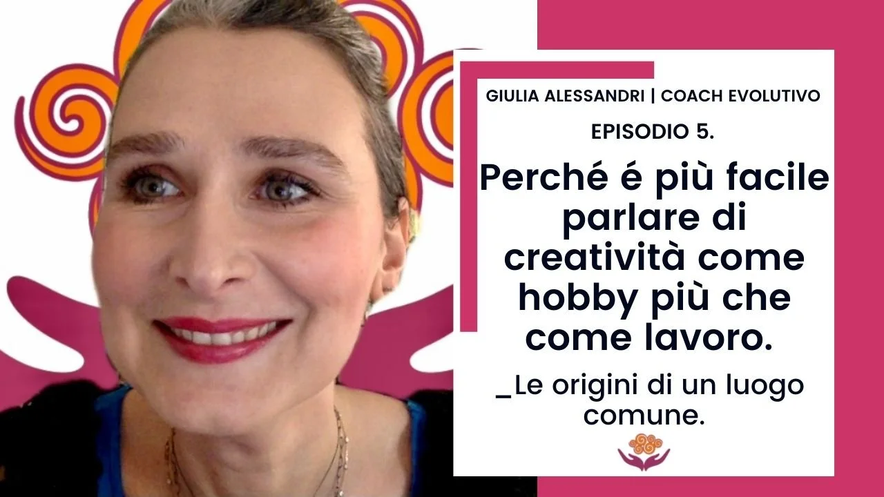 5. Perché é più facile parlare di creatività come hobby più che come lavoro?