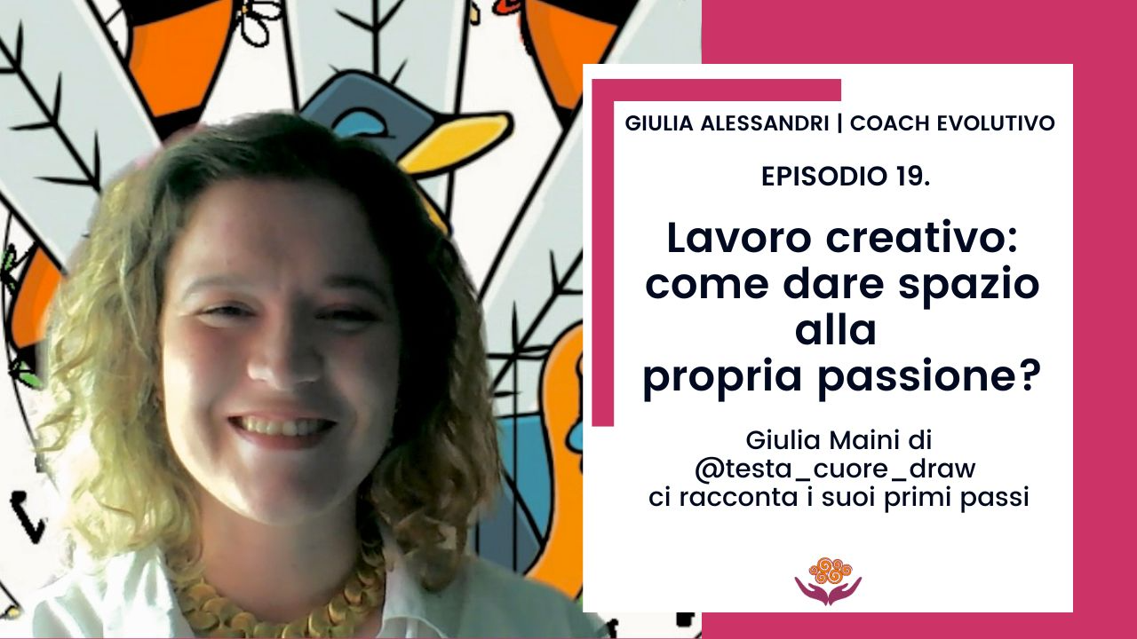 19. Lavoro creativo: come dare spazio alla propria passione?