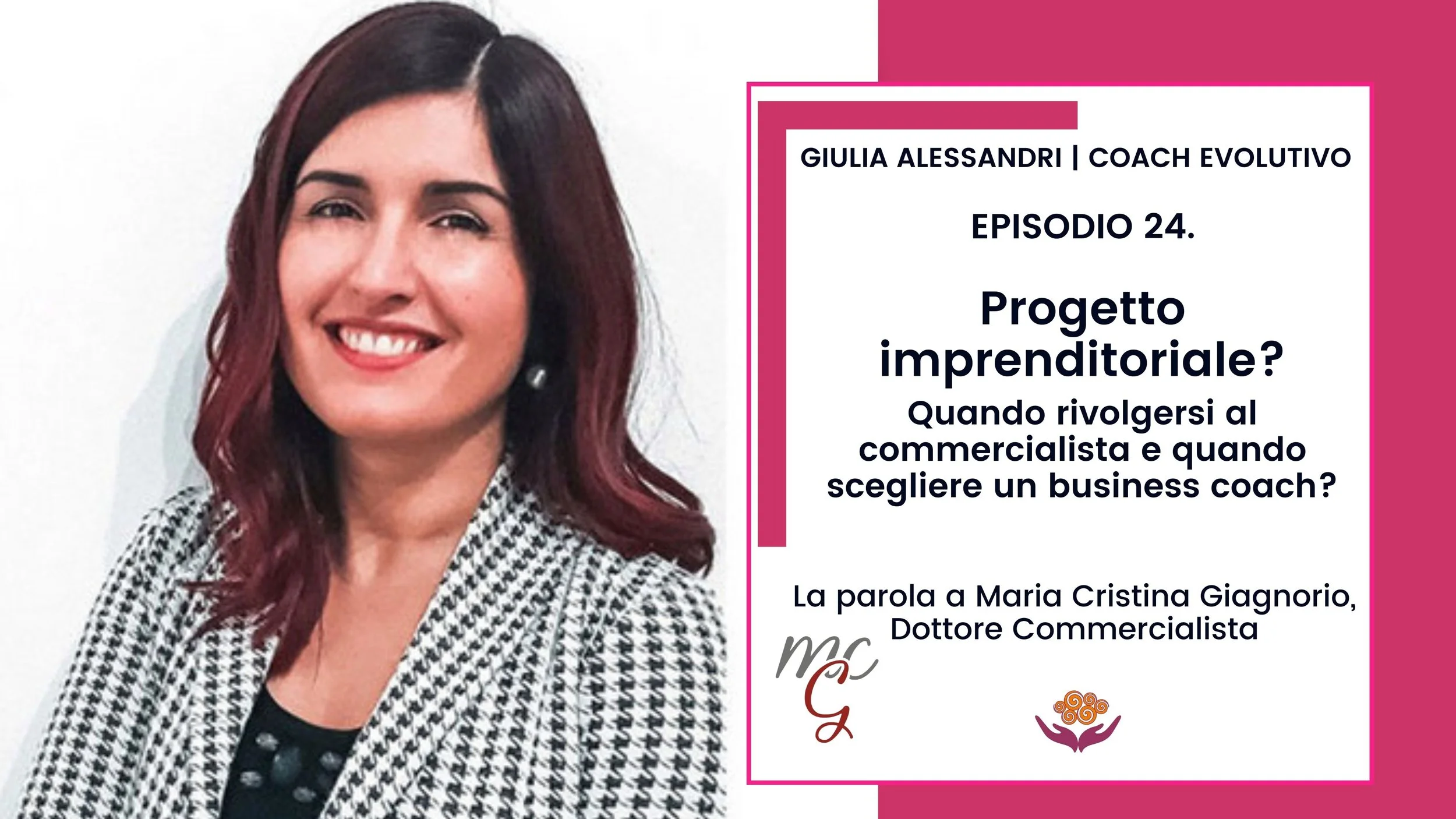 24. Da Creativa a Imprenditrice. Quando rivolgersi al Commercialista e quando scegliere un Business Coach?