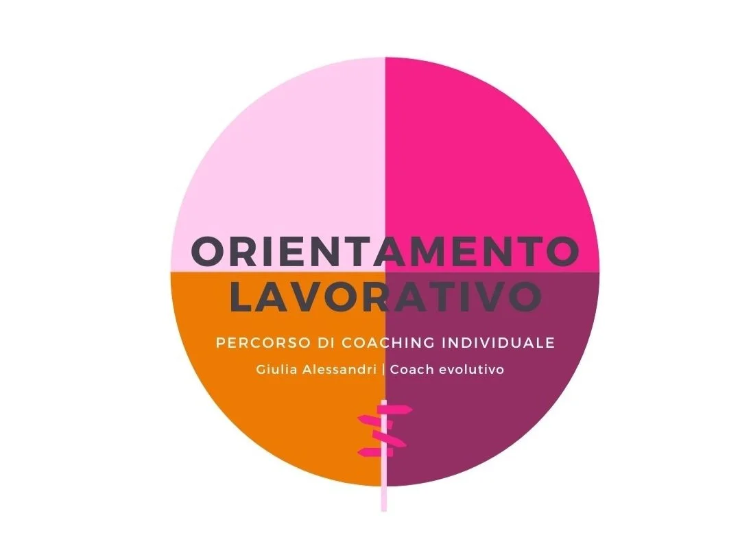 Orientamento lavorativo - Giulia Alessandri Coach evolutivo
