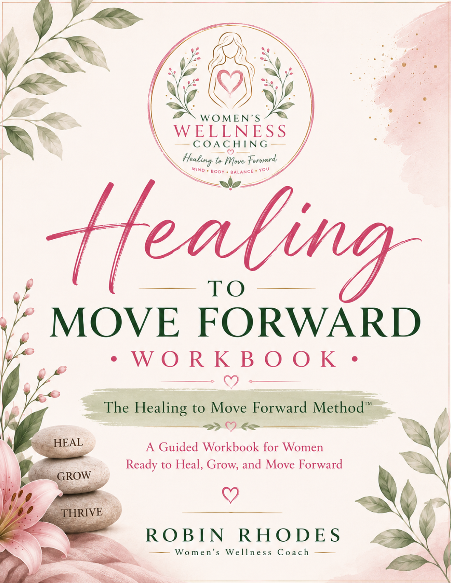 Healing To Move Forward Method Workbook