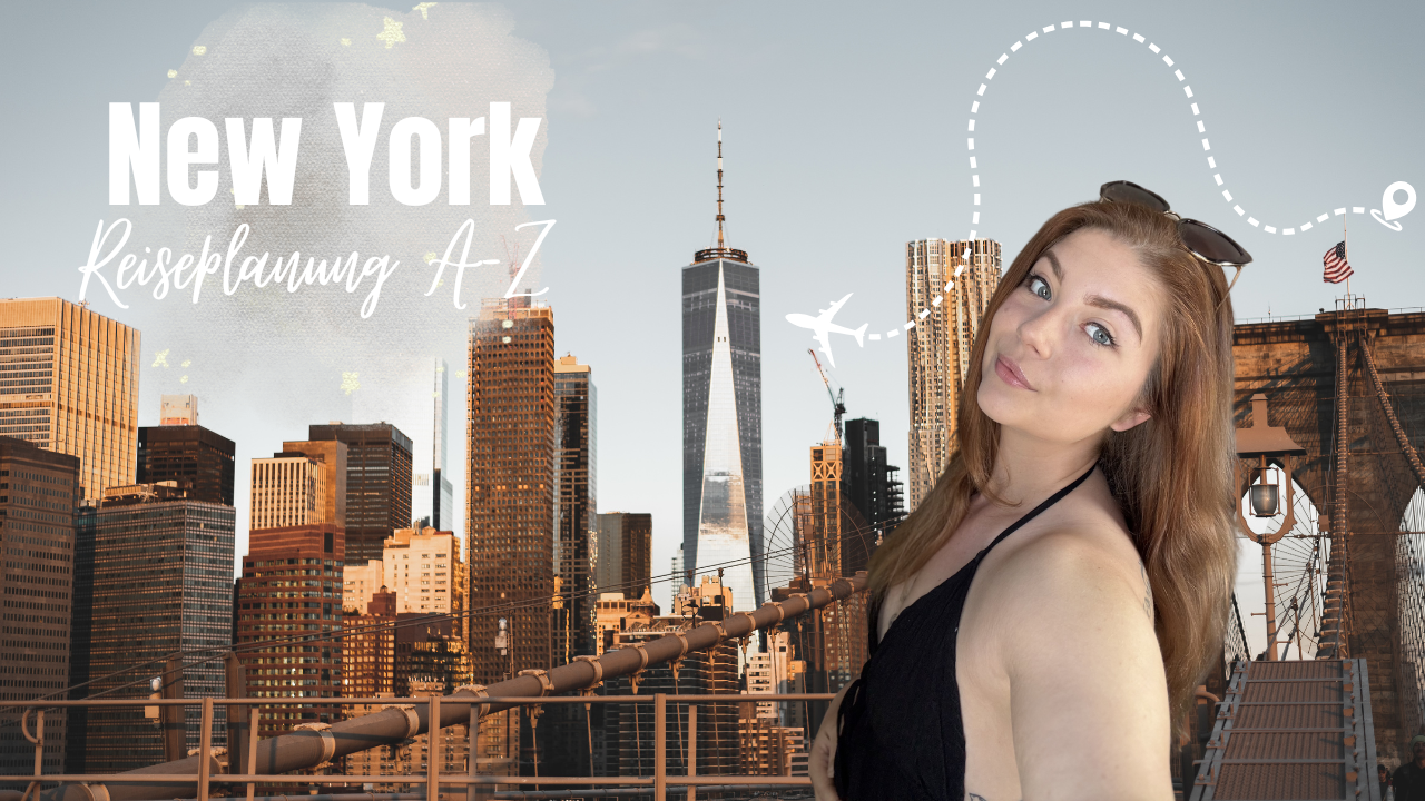 New York City: Alles was du für deine Reiseplanung wissen musst (von A-Z)