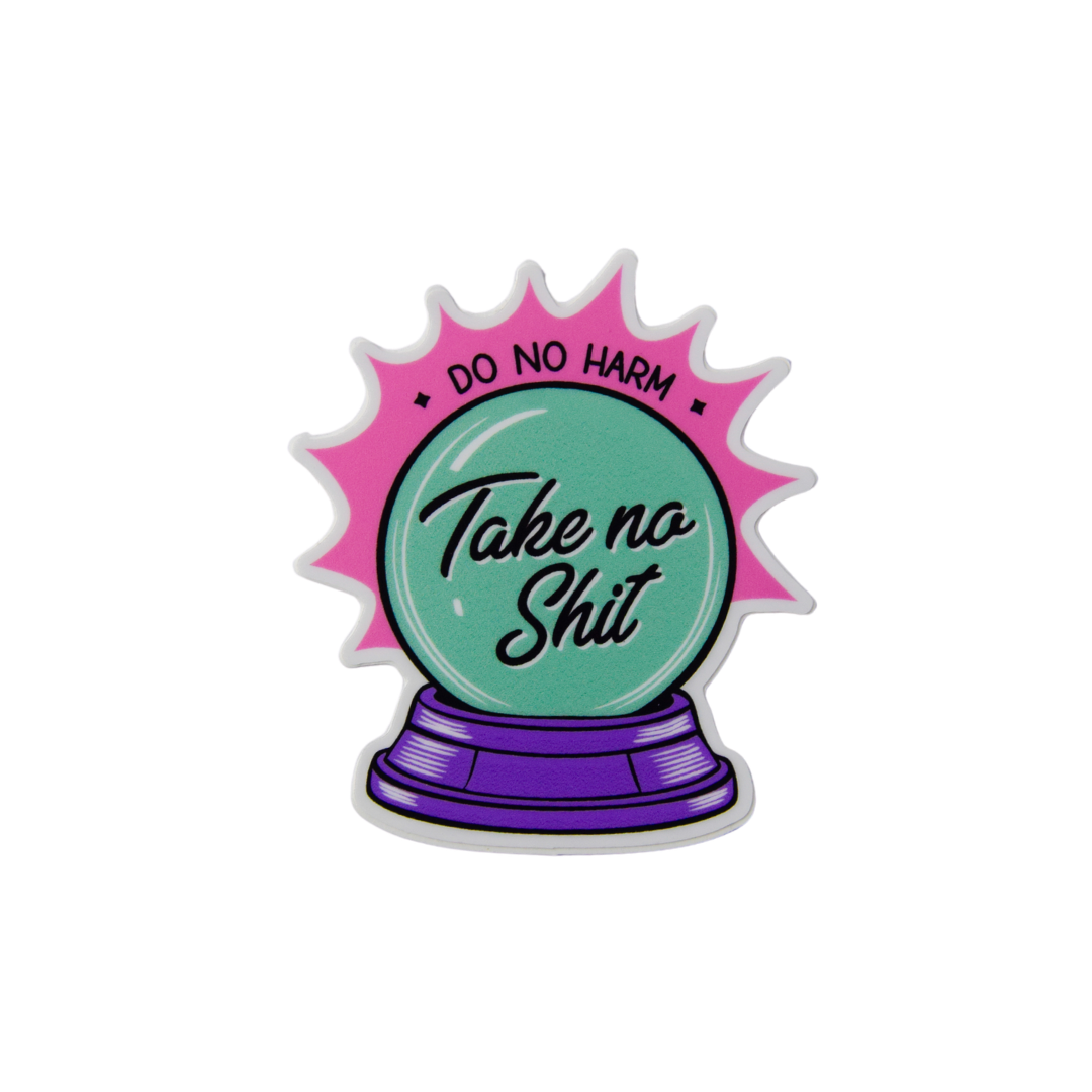 Do No Harm Take No Shit Crystal Ball Sticker - So Camp!