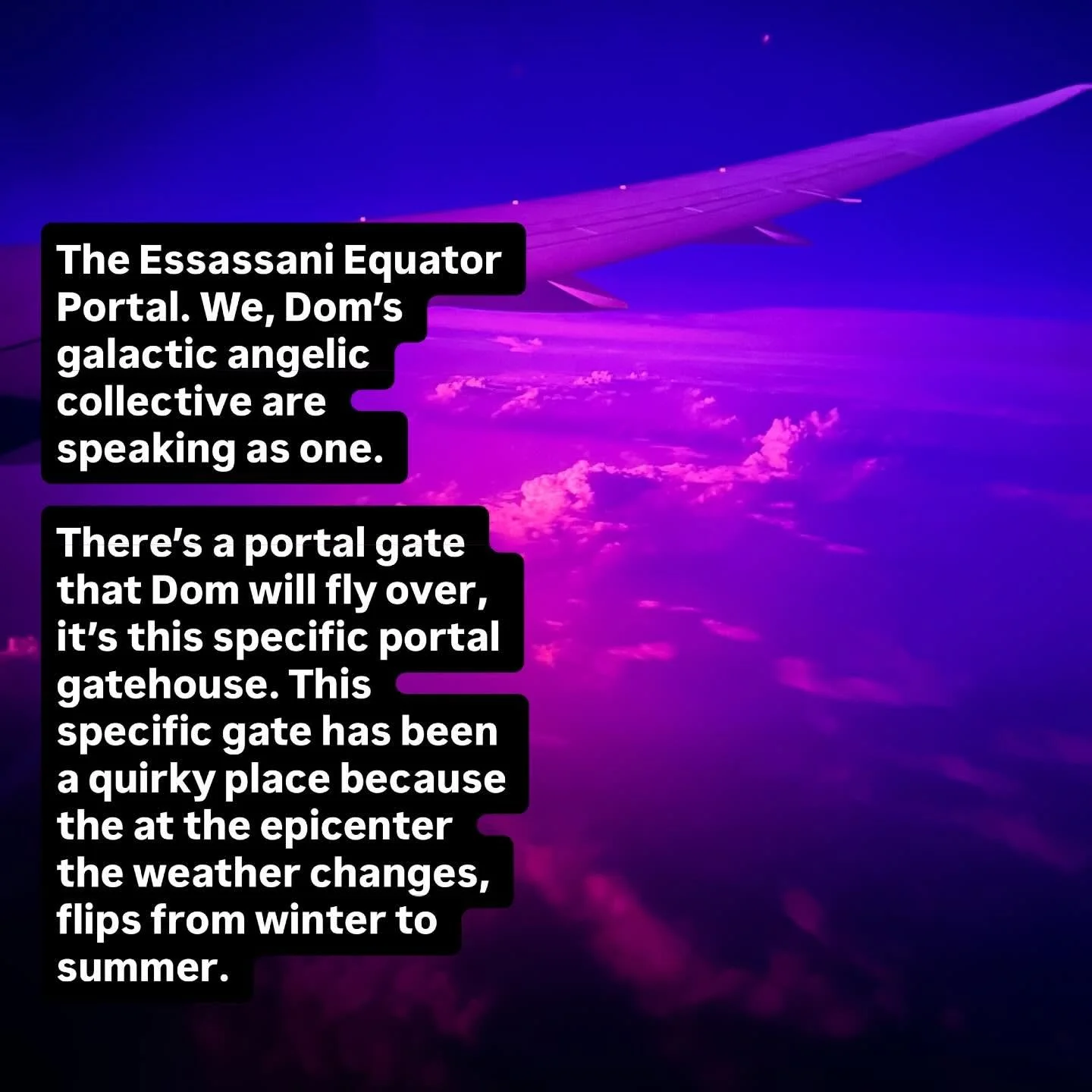 A view of Earth from space with purple and pink cloud formations, featuring a large aircraft wing in the upper right corner. Overlaid is white text describing a fictional portal gate at the Equator, used by a character named Dom to fly over, with det