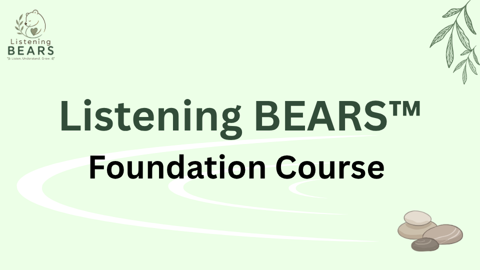 Logo of Listening BEARS in the top left corner, with the text "Listening BEARS™ Foundation Course" in the center, and a small illustration of stones in the bottom right corner. Light green background with leaves in the top right corner.