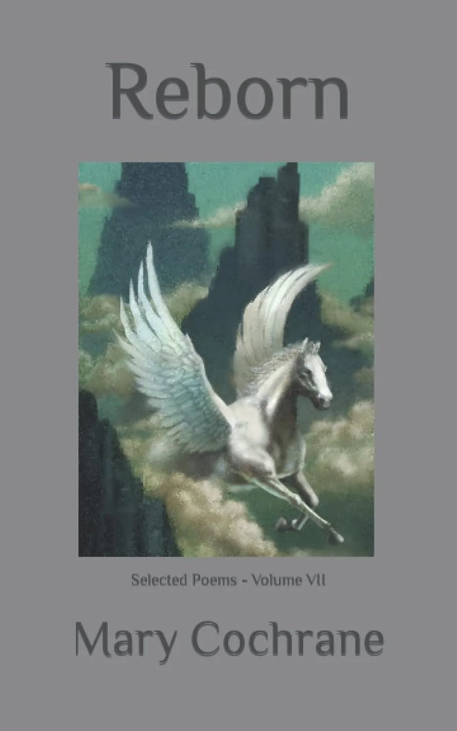Book cover titled 'Reborn' by Mary Cochrane features an illustration of a winged horse, resembling a Pegasus, flying amidst a cloudy sky with dark mountain peaks in the background.
