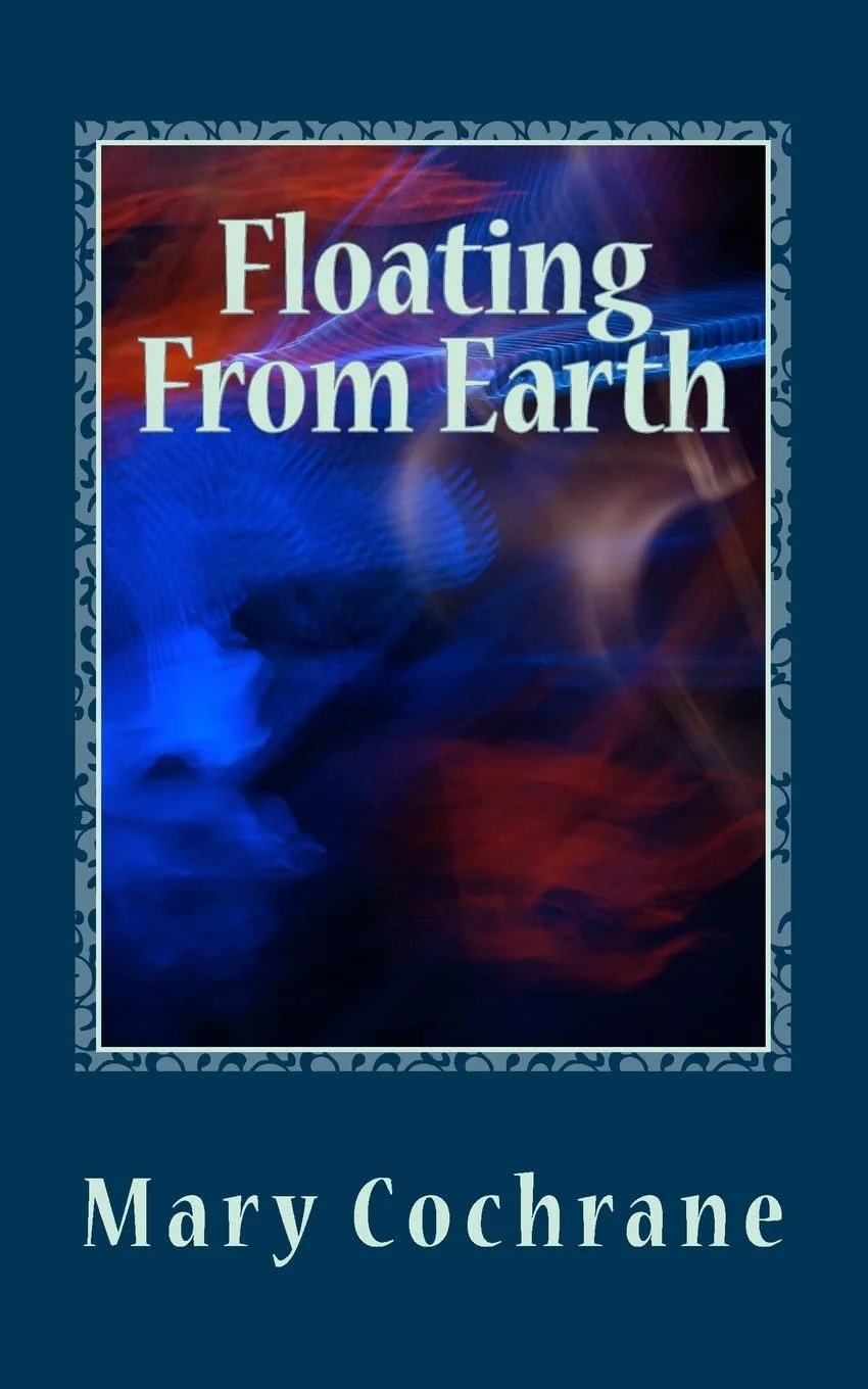 Book cover for 'Floating From Earth' by Mary Cochrane featuring abstract blue, red, and purple light patterns.