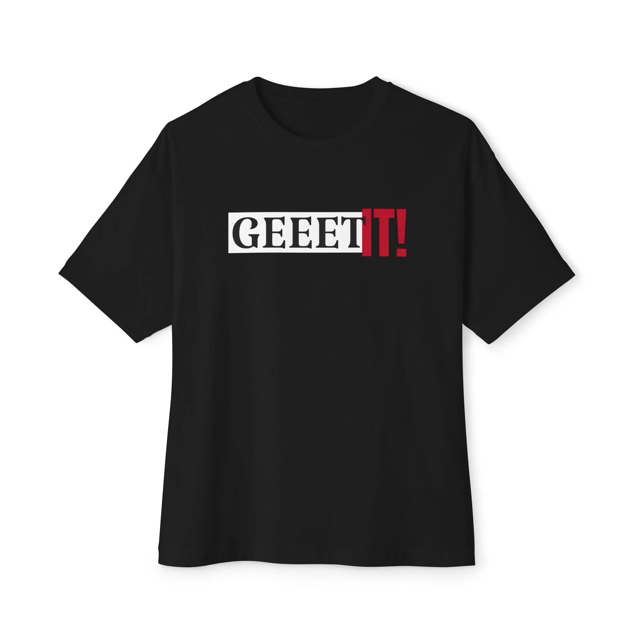 Geeet IT! T-shirt