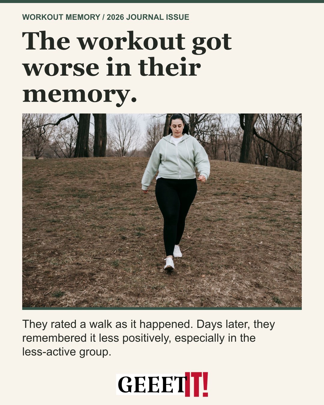 The workout got worse in their memory.

They rated a walk as it happened. Days later, they remembered it less positively, especially in the less-active group.

Swipe for the experiment, the comparison and what the result actually means. The final sli