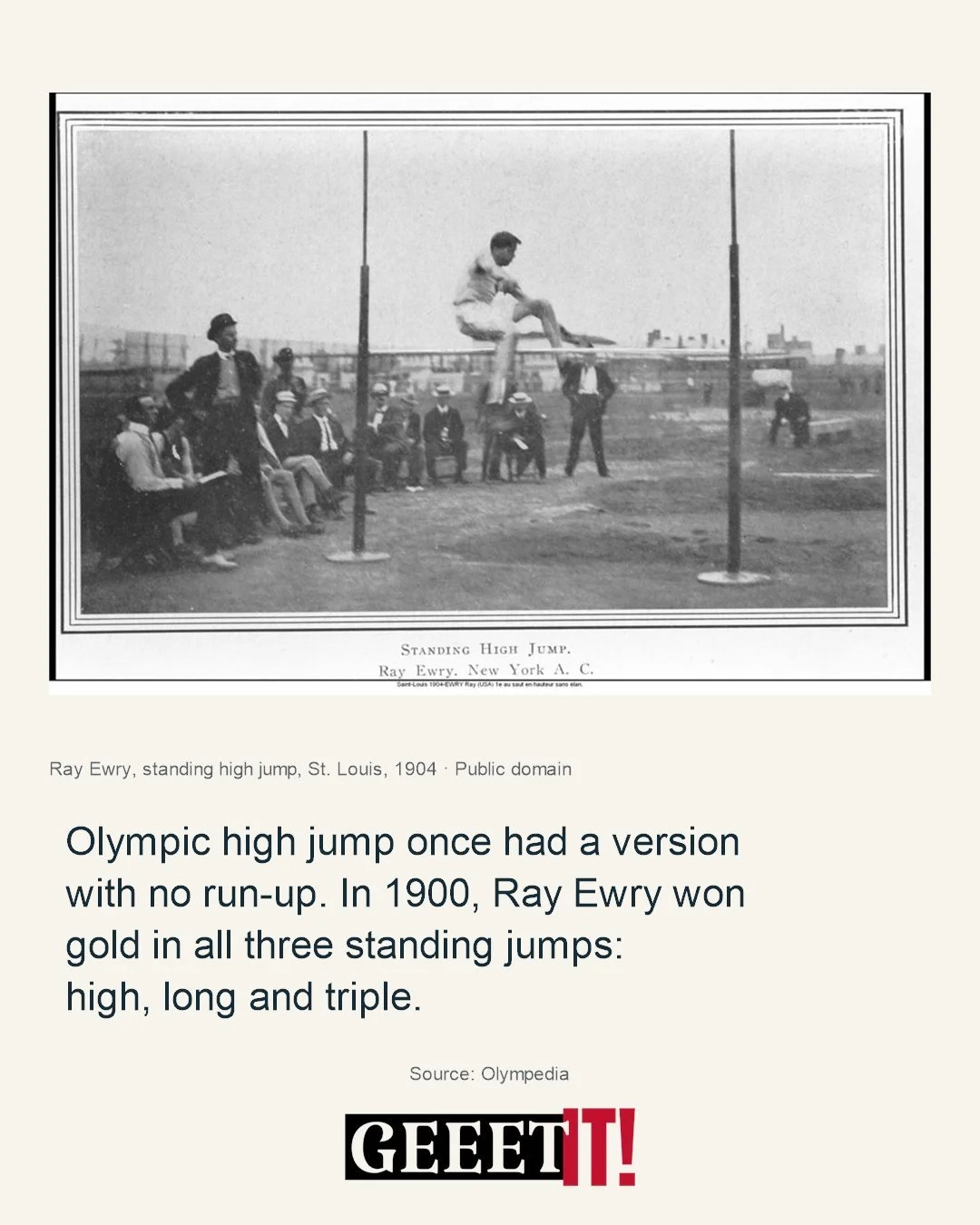 Imagine Olympic high jump without the running approach.

Standing jumps were once Olympic events. Ray Ewry won the standing high jump, standing long jump and standing triple jump at Paris 1900.

The photograph shows Ewry competing in the standing hig