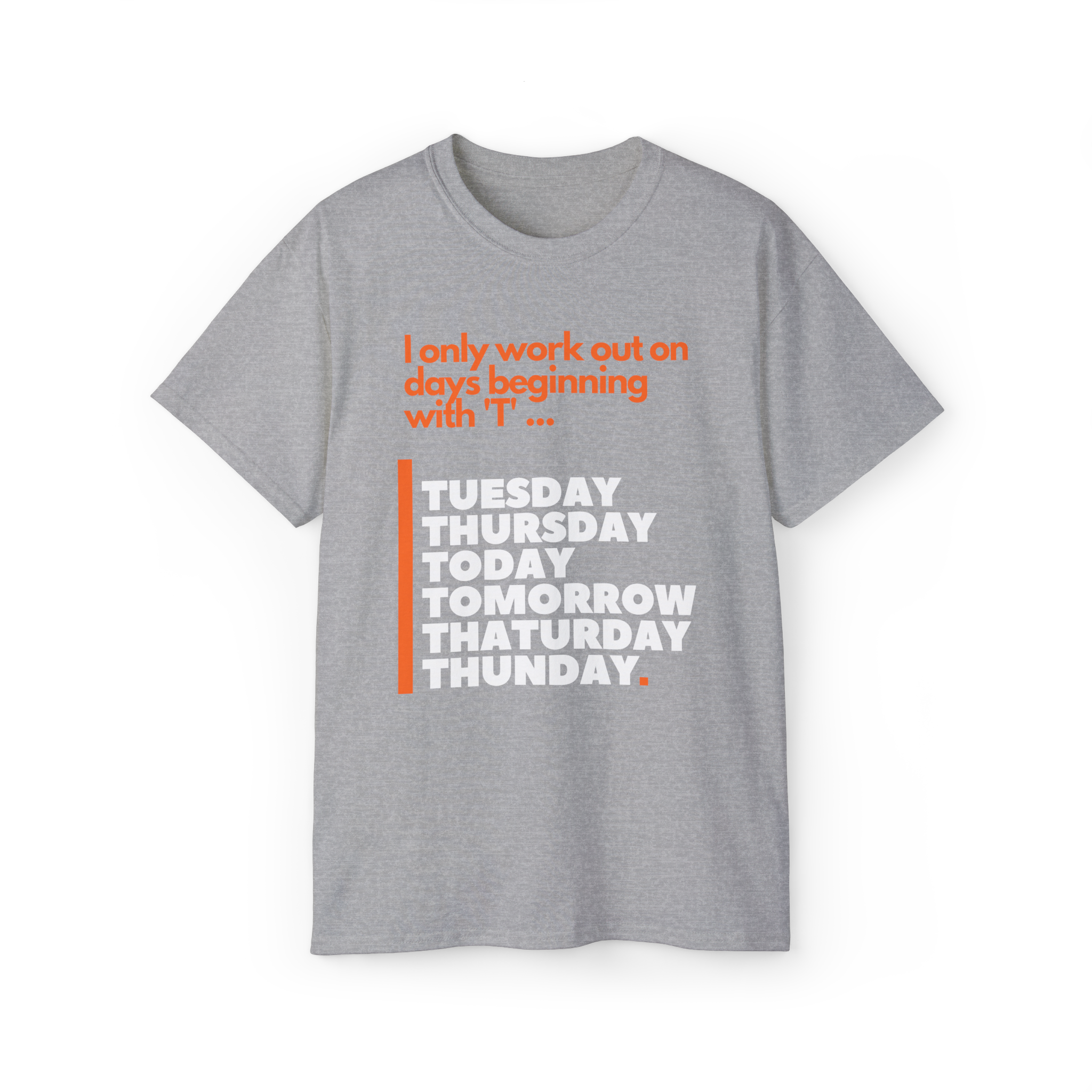 'I only work out on days beginning with 'T' ' Tee