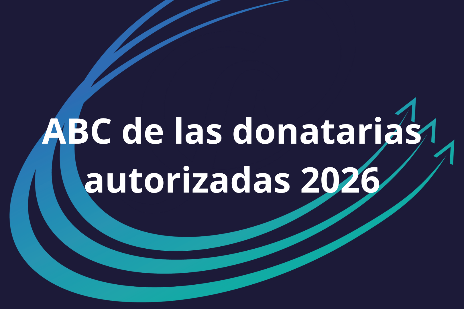ABC de las donatarias autorizadas 2026
