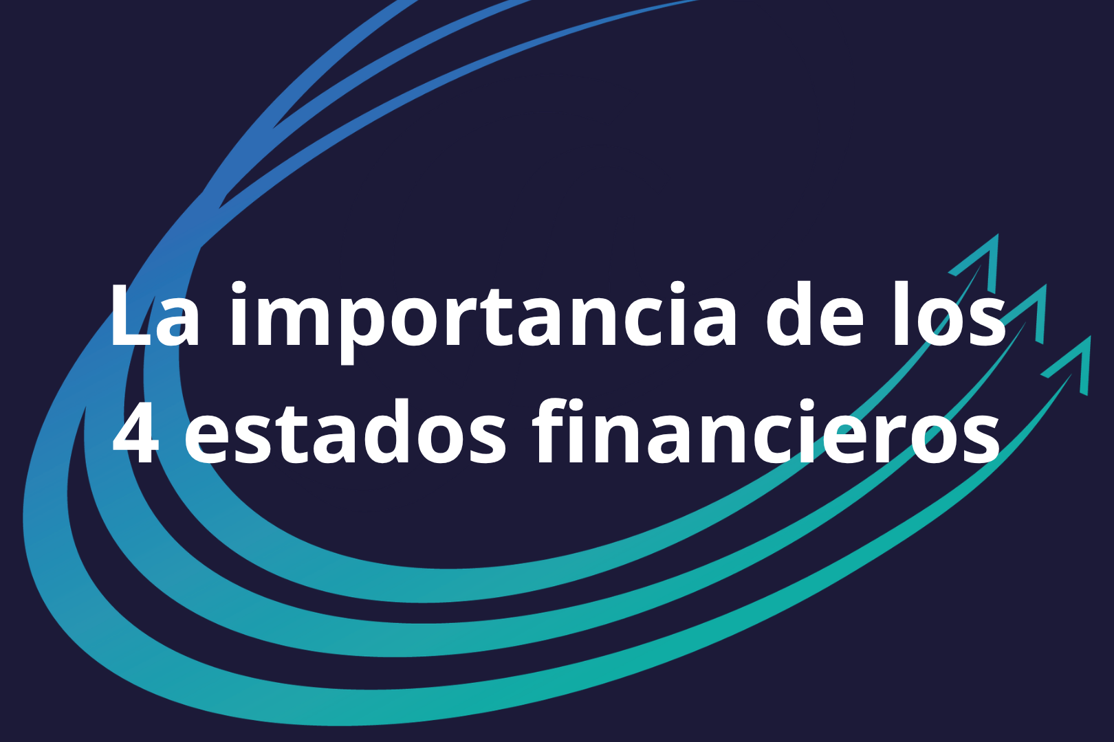 La importancia de los 4 estados financieros