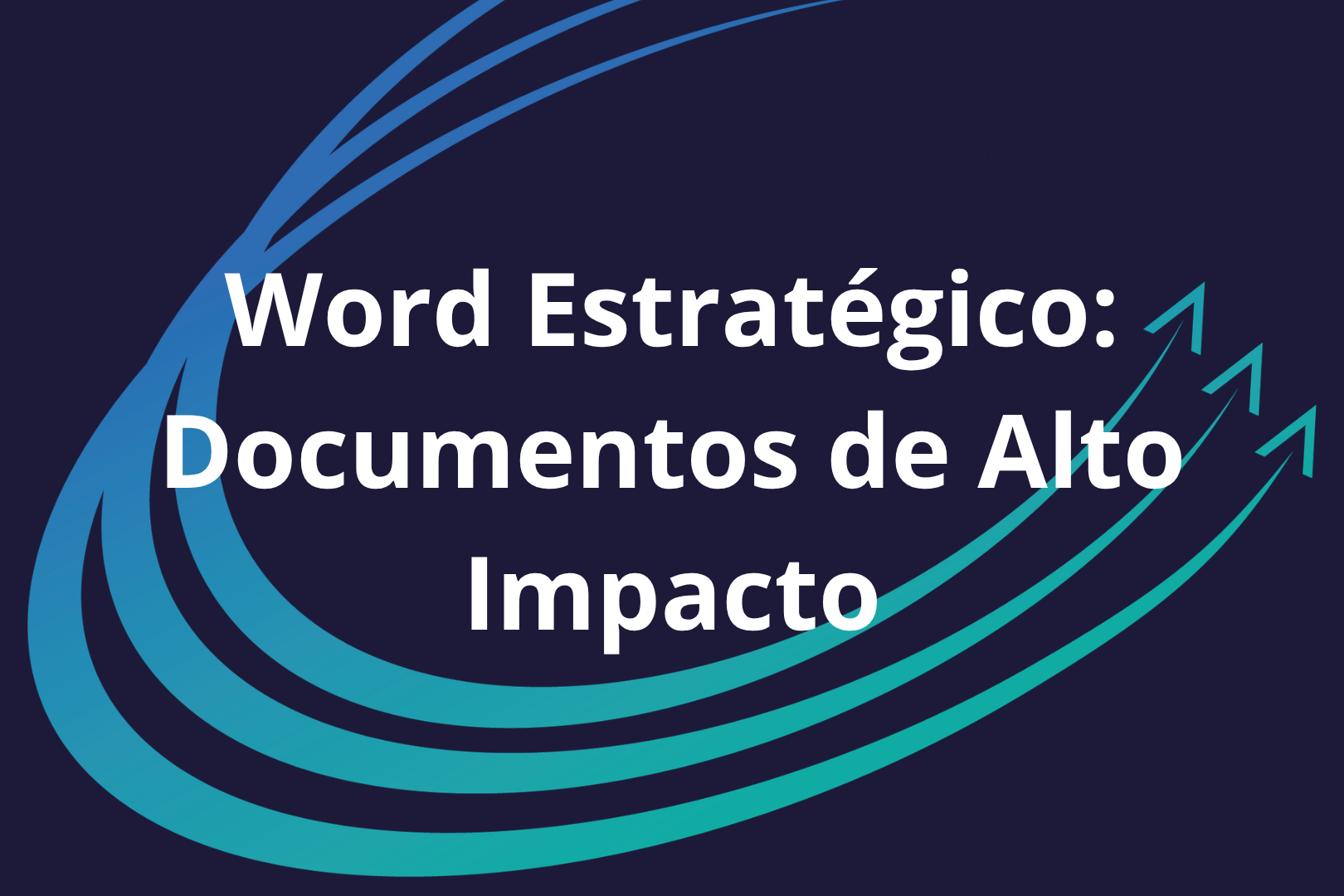 Word Estratégico: Documentos de Alto Impacto