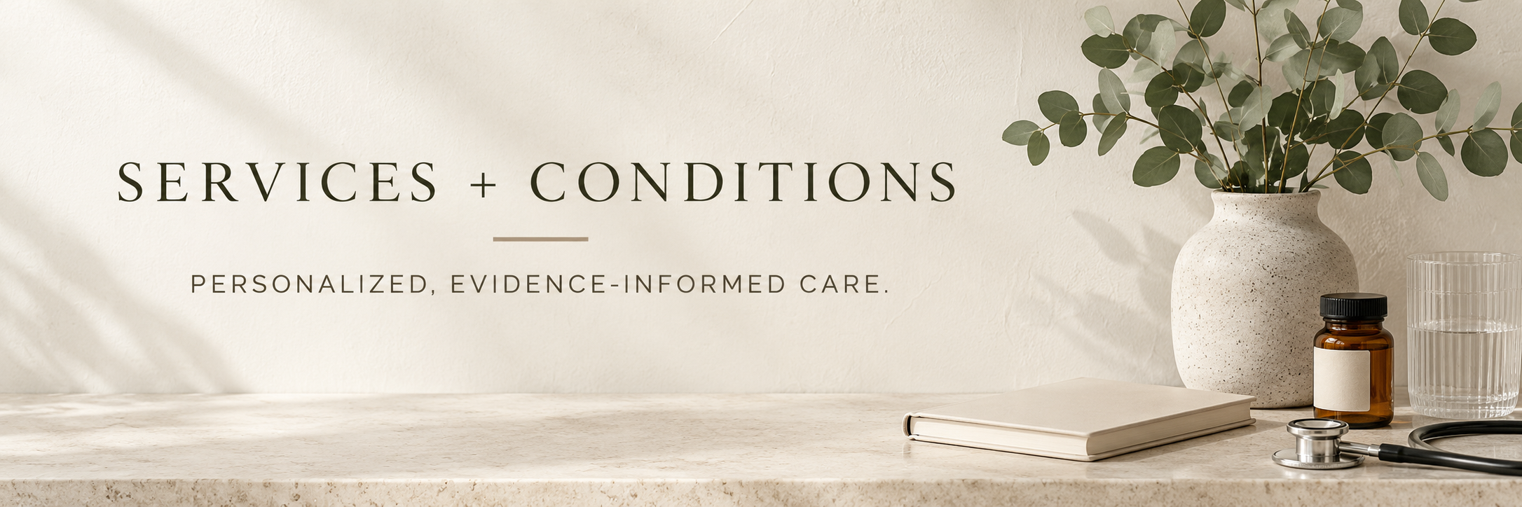 "Services + Conditions" and "Personalized, evidence-informed care."