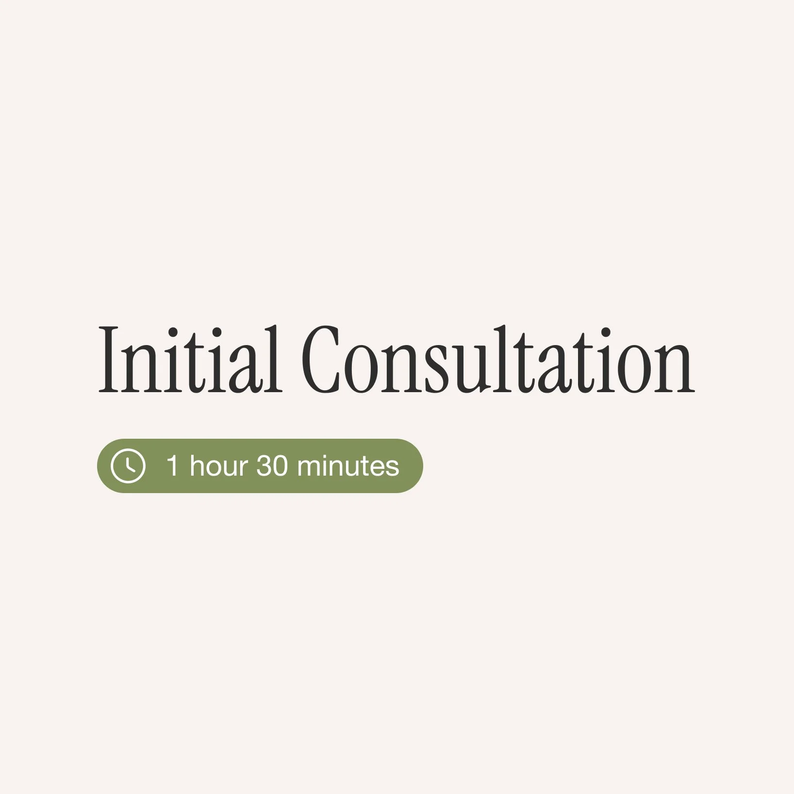 Screen showing a section titled 'Initial Consultation' with a time estimate of 1 hour and 30 minutes.