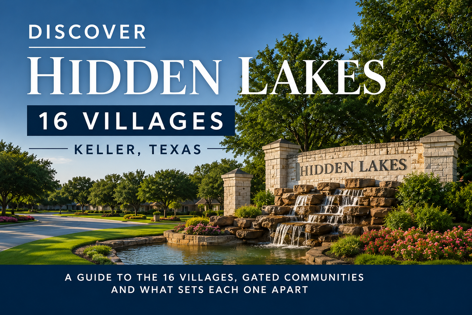 The 16 Villages of Hidden Lakes Keller TX: What's the Difference?