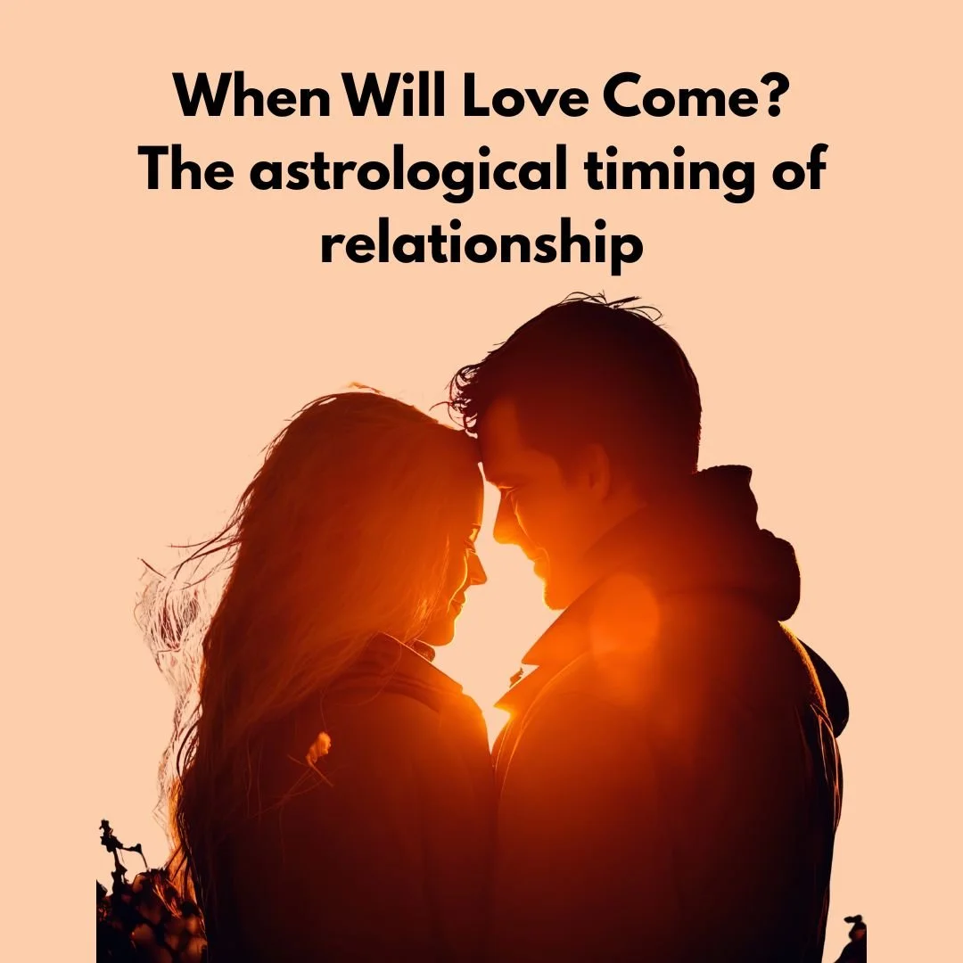 When Will Love Come? The Astrological Timing of Relationship