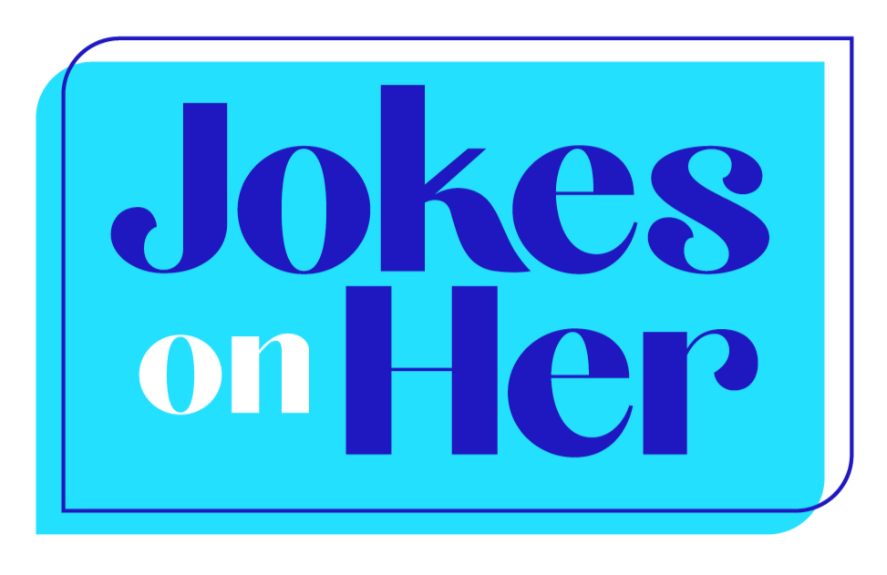 A blue graphic with the text "Jokes on Her" in large blue and white letters, outlined by a thin blue border.