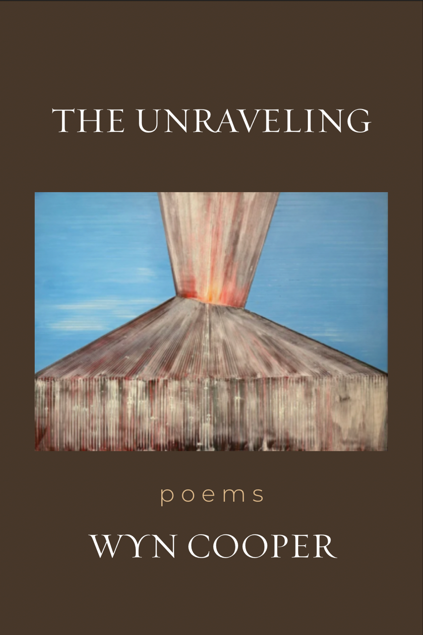 Book cover titled "The Unraveling" featuring an abstract painting of a conical structure with a blue sky background, by Wyn Cooper.