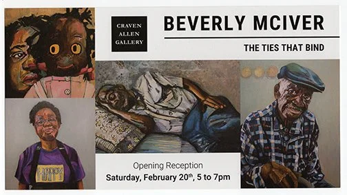 Flyer for Beverly McIver art exhibition titled 'The Ties That Bind,' opening reception on February 20th from 5 to 7 pm, featuring three of McIver's paintings of African American individuals.