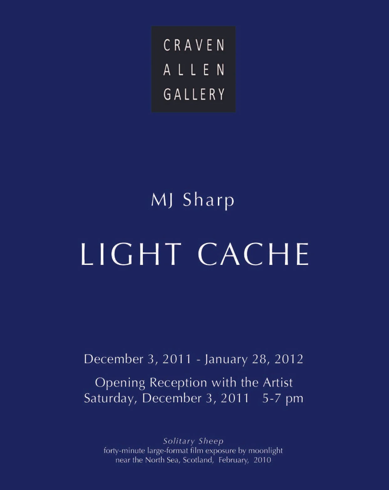 Event poster for artist MJ Sharp showcasing artwork titled 'Light Cache' at Craven Allen Gallery from December 3, 2011, to January 28, 2012, with an opening reception on December 3, 2011, and description of the artwork as a forty-minute large-format film exposure titled 'Solitary Sheep' taken in Scotland in February 2010.