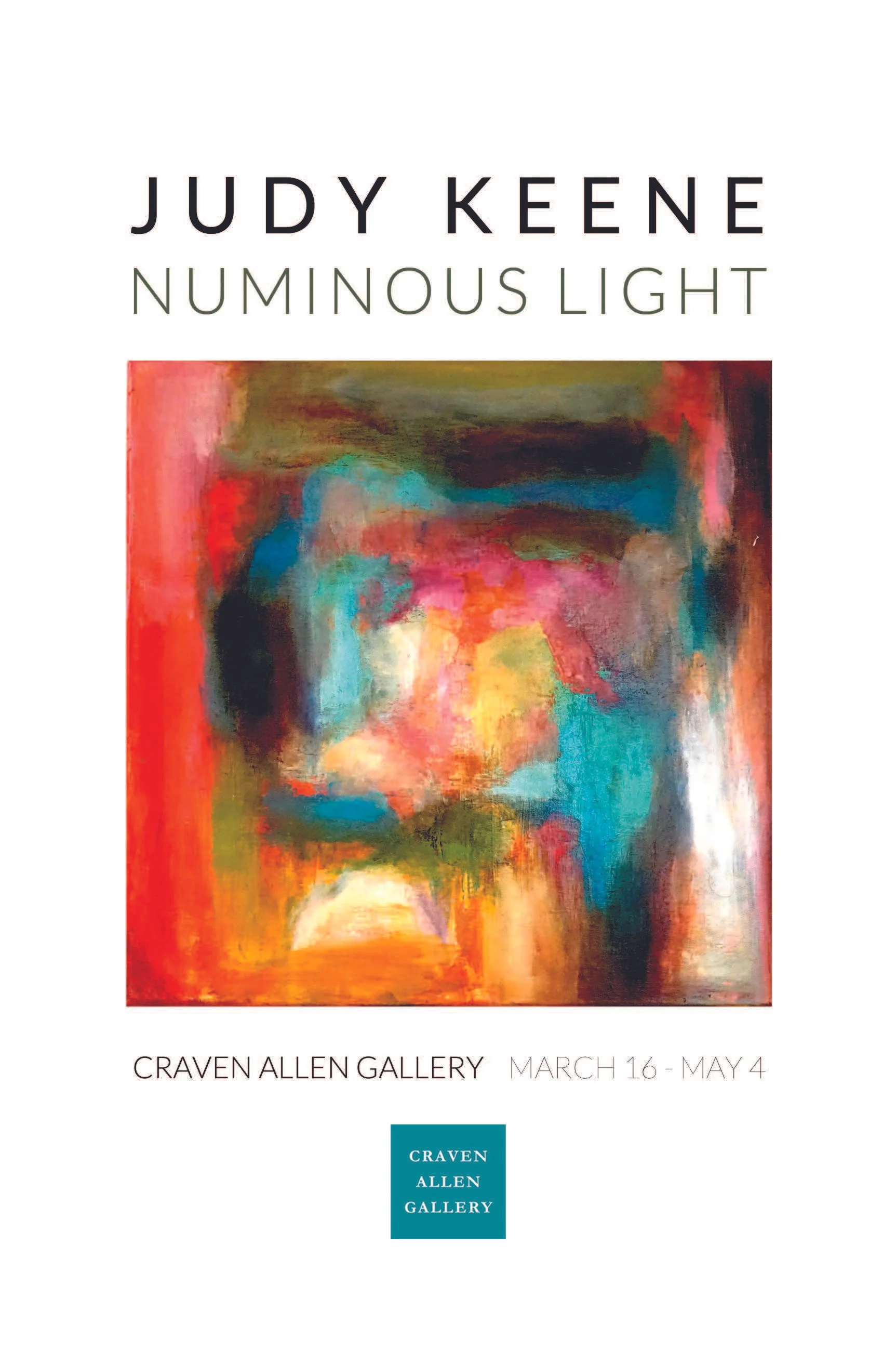A poster for an art exhibition titled 'Numinous Light' by Judy Keene at Craven Allen Gallery, showing an abstract colorful painting with bold brushstrokes in red, blue, green, and yellow. Dates are March 16 to May 4.