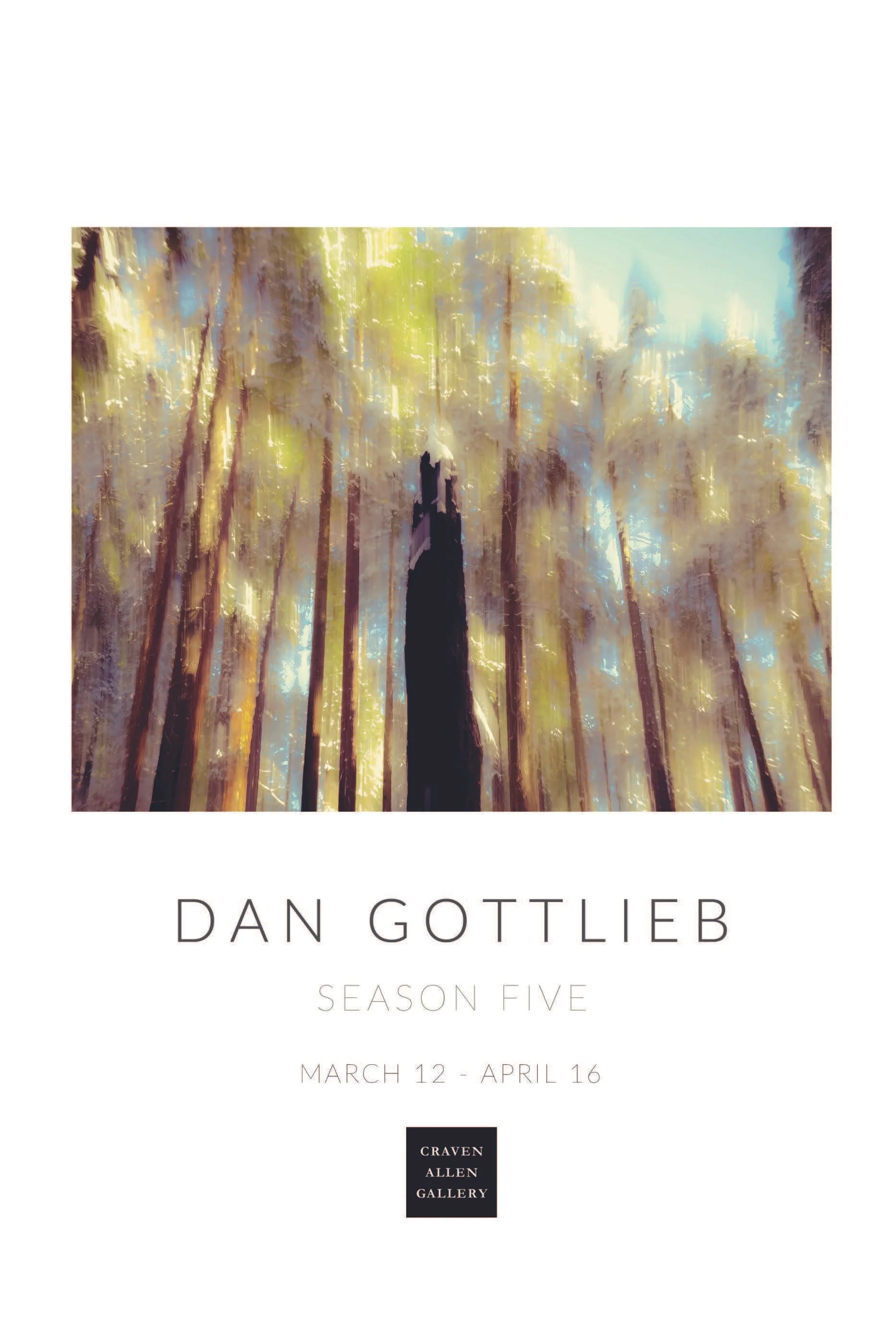 Art exhibition poster featuring a blurred image of tall trees in a forest with sunlight filtering through. The text indicates it is for Dan Gottlieb, Season Five, from March 12 to April 16 at Craven Allen Gallery.