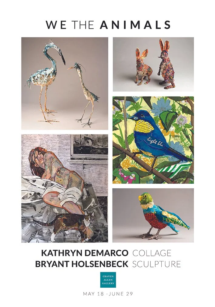 Poster for an art exhibition featuring collages and sculptures of animals and people by Kathryn DeMarco and Bryant Helsenbeck, running from May 18 to June 29 at Craven Allen Gallery.