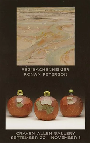 A poster advertising an art exhibition featuring paintings by Peg Bachenheirmer and Ronan Peterson, with ceramic vases by Craven Allen Gallery.