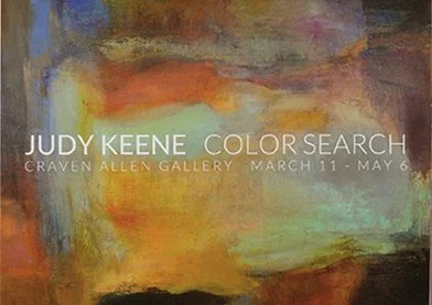Text overlay on an abstract color painting reads: 'Judy Keene Color Search, Craven Allen Gallery, March 11 - May 6.'