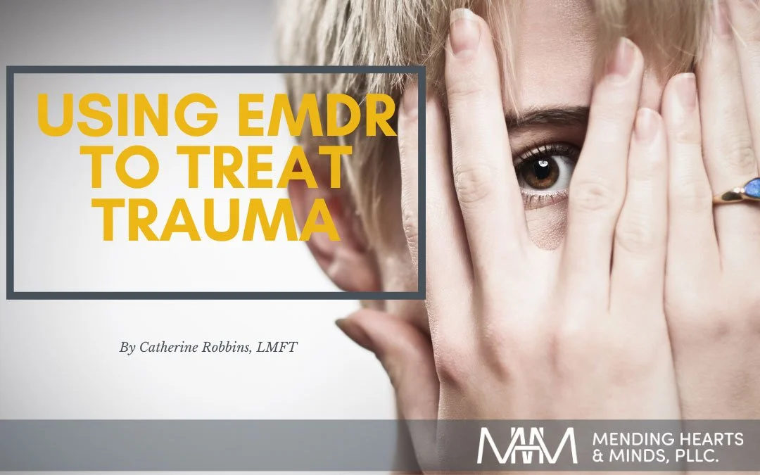 TREATING TRAUMA WITH EMDR