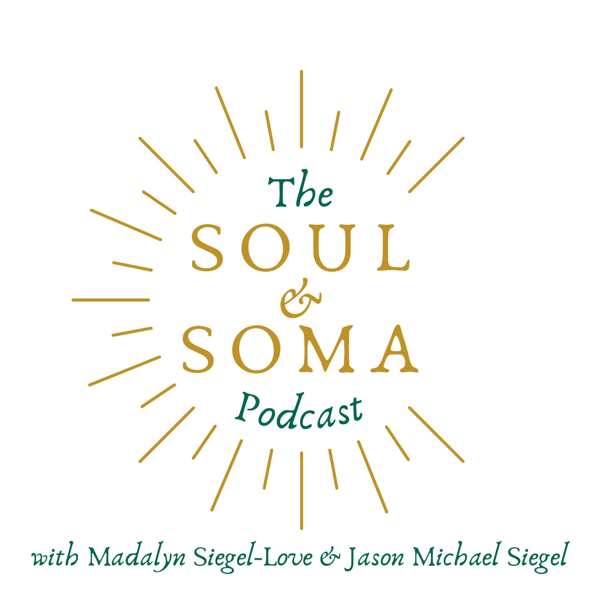 The Soul &amp; Soma Podcast