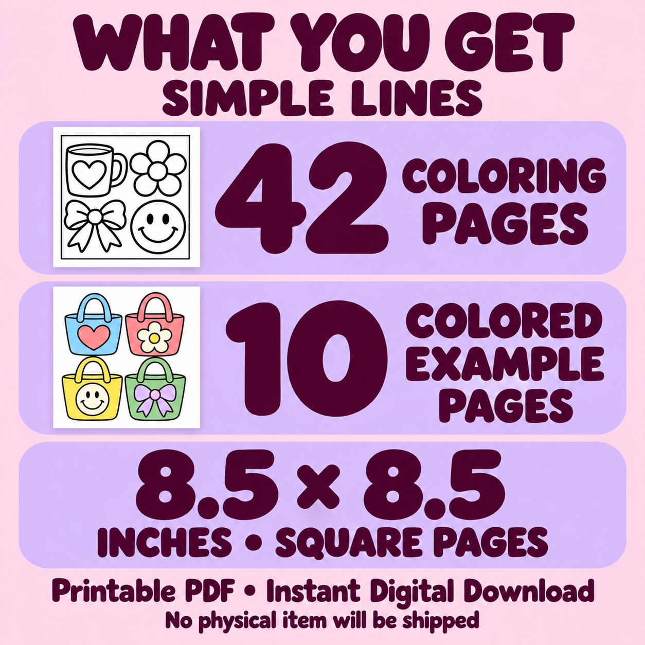 What you get: 42 coloring pages, 10 colored example pages, 8.5 x 8.5 inch square printable PDF
